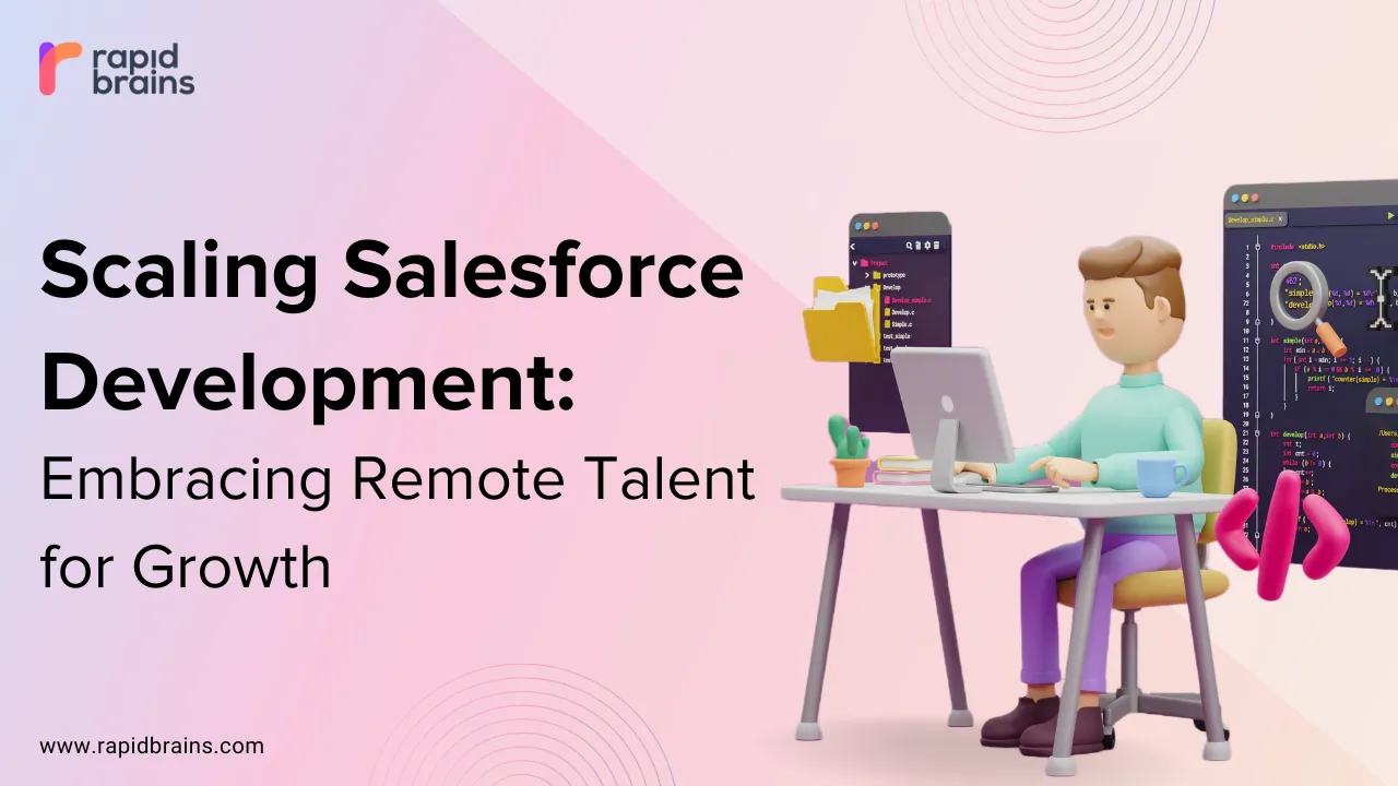 Scaling Salesforce Development: Embracing Remote Talent for Growth