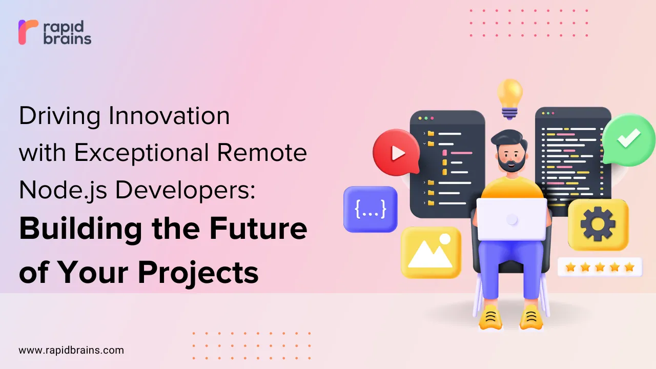 Driving Innovation with Exceptional Remote Node.js Developers: Building the Future of Your Projects