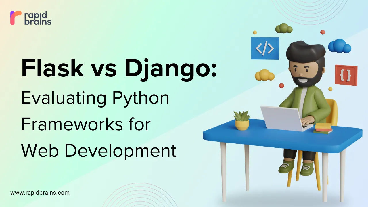 Flask vs. Django: Evaluating Python Frameworks for Web Development