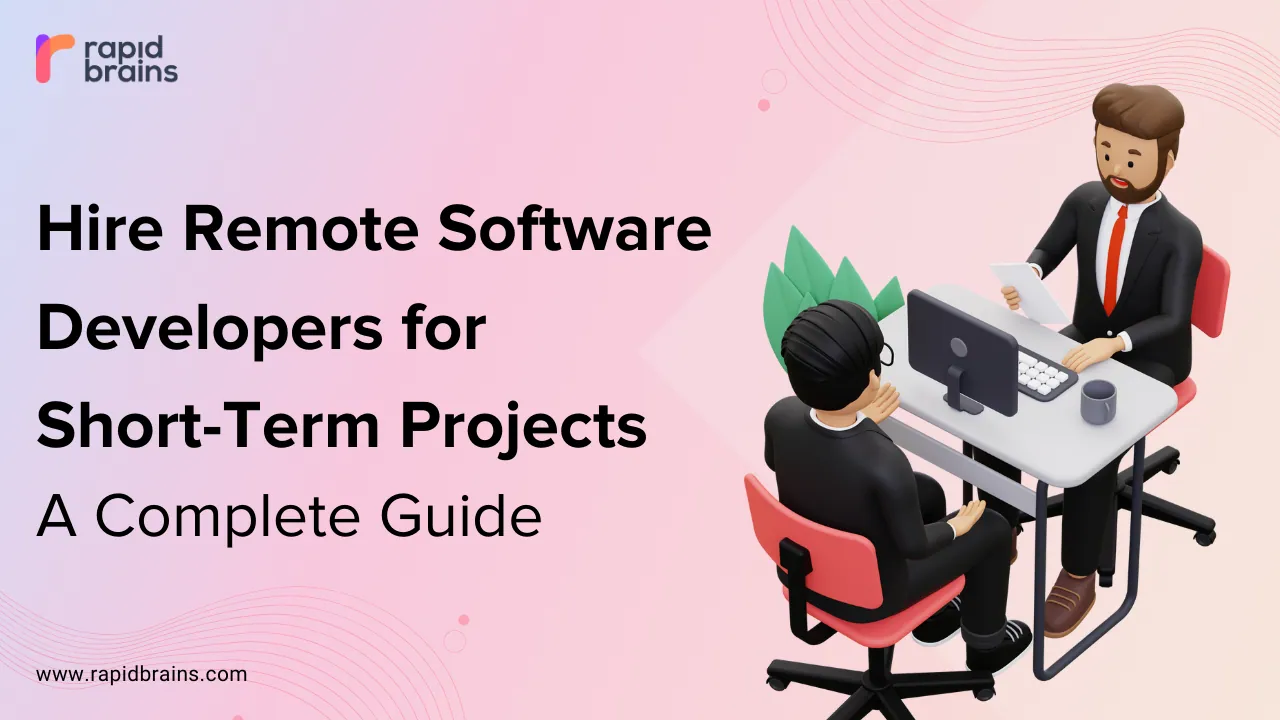 Hire Remote Software Developers for Short-Term Projects A Complete Guide
