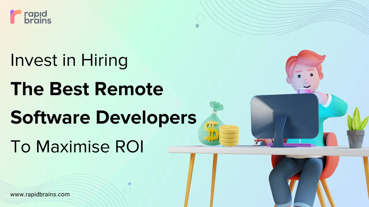 Invest in Hiring the Best Remote Software Developers