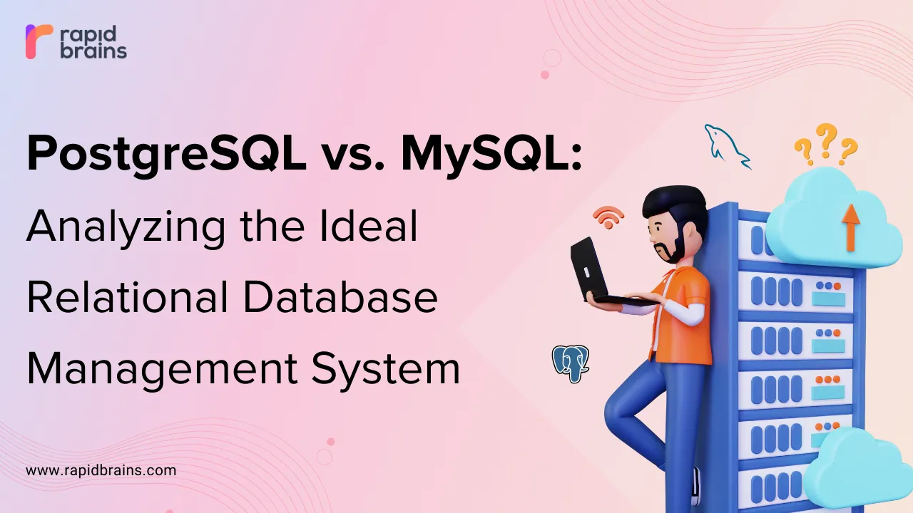 PostgreSQL vs. MySQL: Analyzing the Ideal Relational Database Management System
