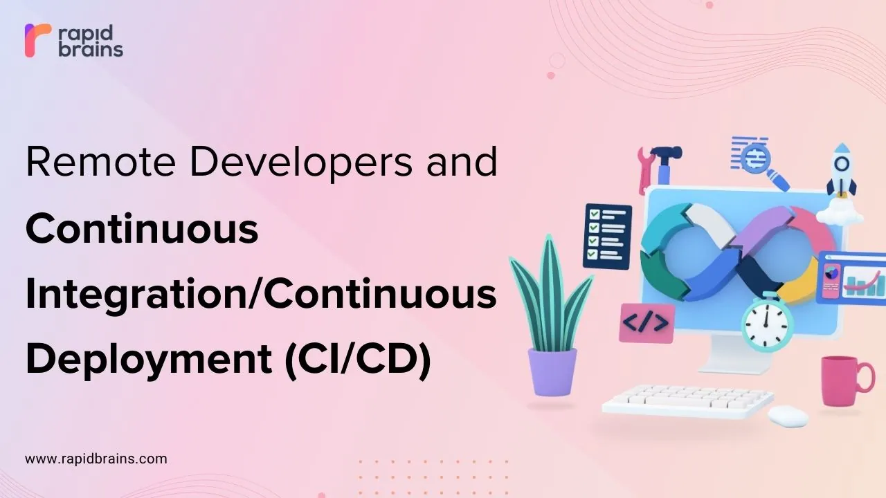 Remote Developers and Continuous Integration/Continuous Deployment (CI/CD)