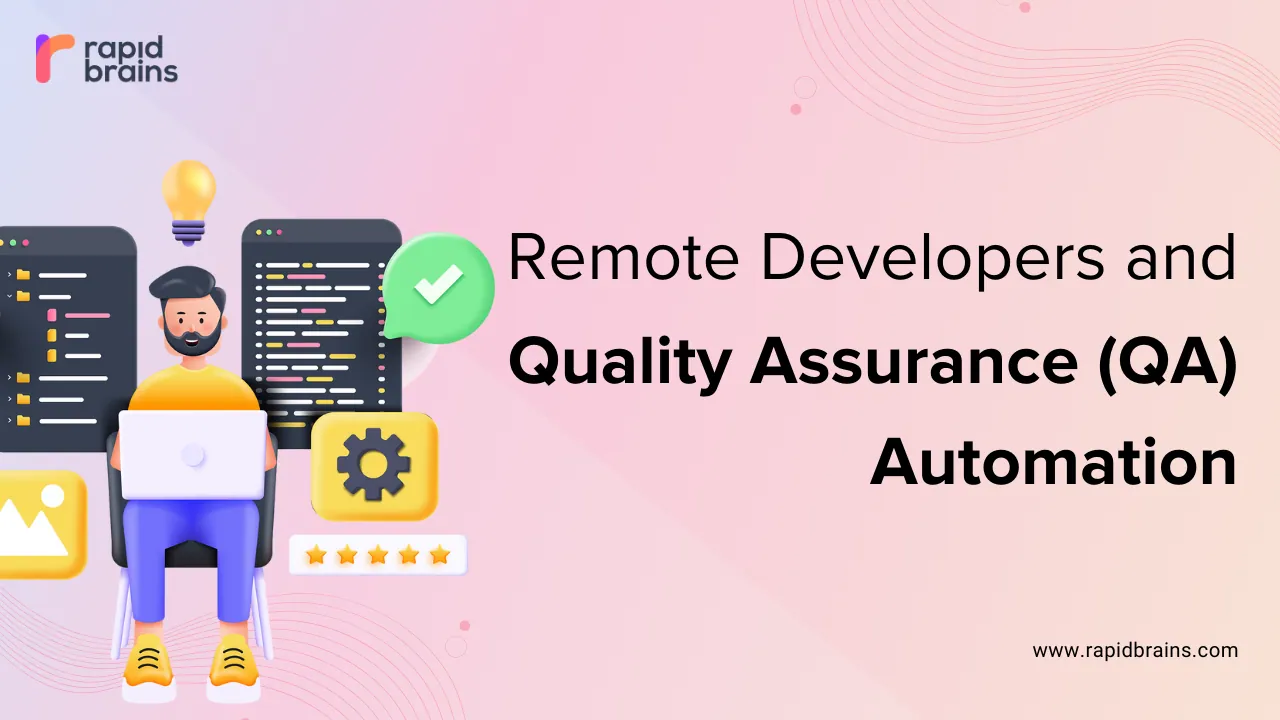 Remote Developers and Quality Assurance (QA) Automation