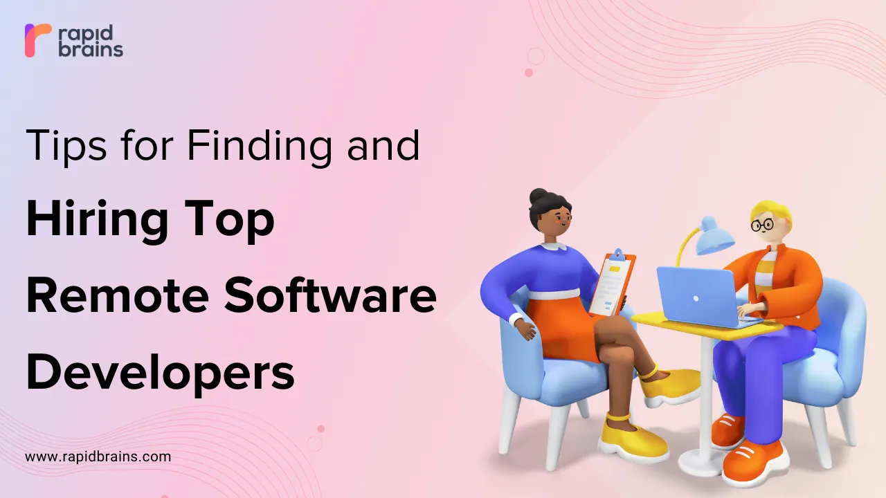 Tips for Finding and Hiring Top Remote Software Developers