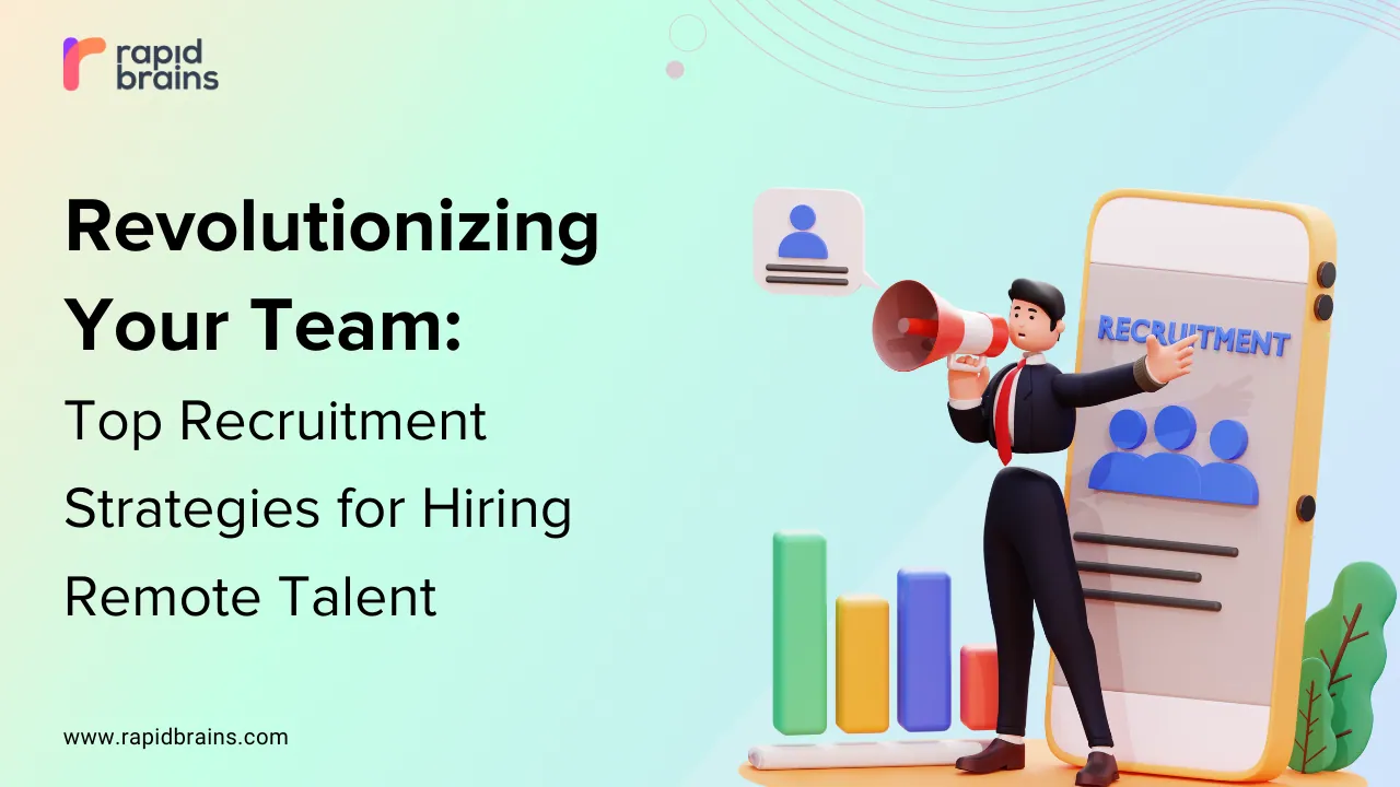 Revolutionizing Your Team:Top Recruitment Strategies for Hiring Remote Talent