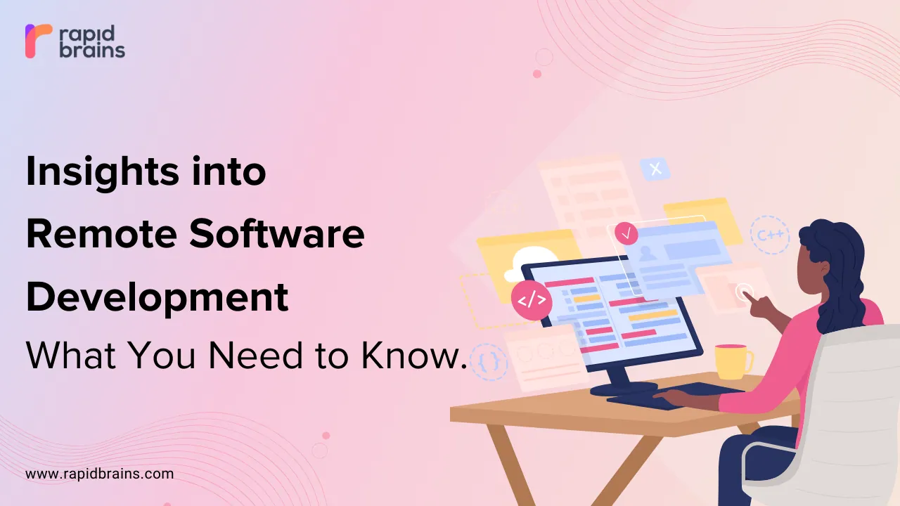 Insights into Remote Software Development: What You Need to Know.