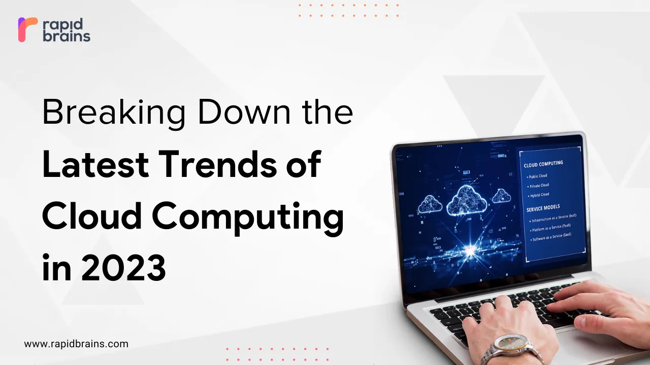 Breaking Down the Latest Trends of Cloud Computing in 2023