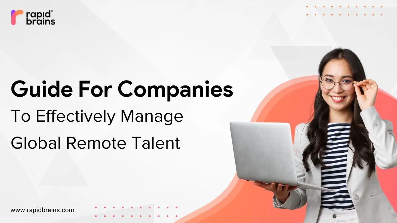 Guide For Companies To Effectively Manage Global Remote Talent