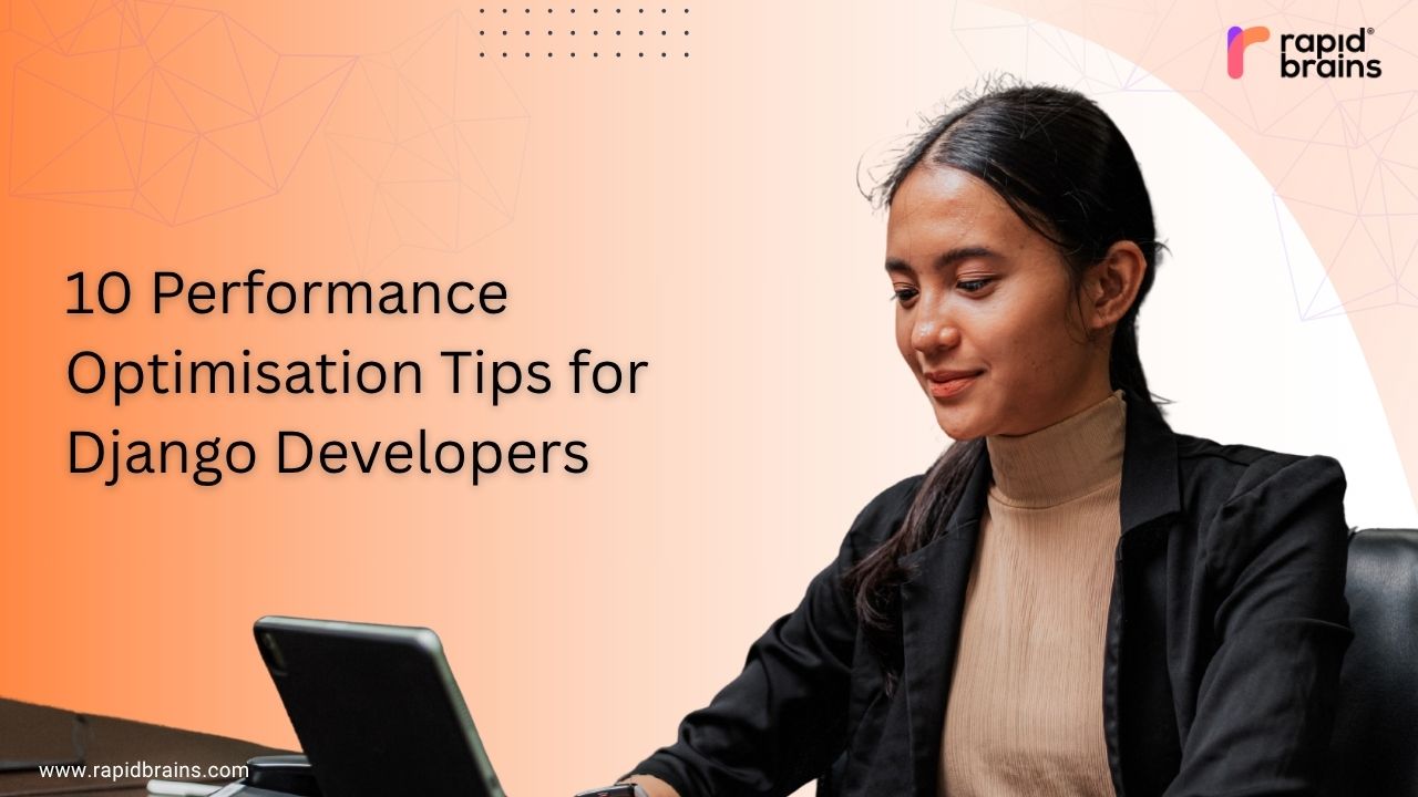 Alt text: Woman working on a laptop with text "10 Performance Optimisation Tips for Django Developers" and RapidBrains logo.