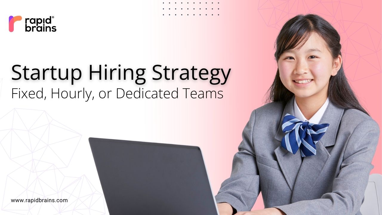 Startup hiring strategy banner with a young professional and laptop, promoting fixed, hourly, or dedicated team models by RapidBrains.