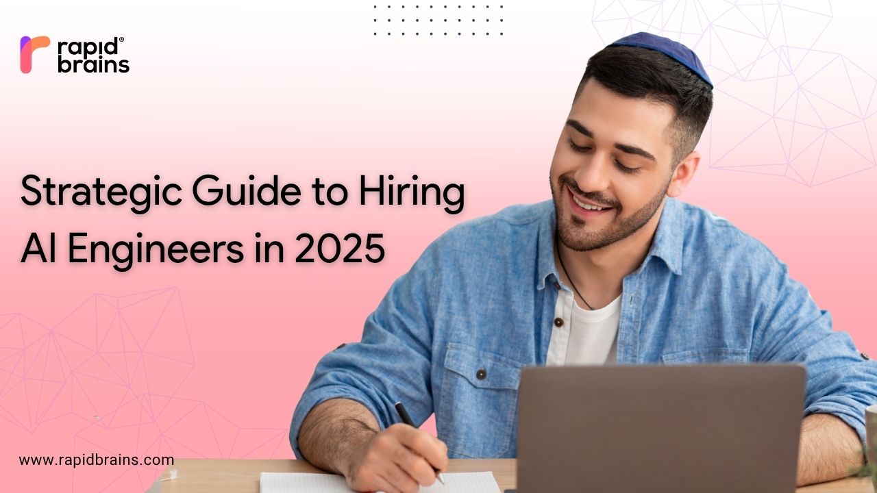 Guide to hire AI engineers in 2025.
