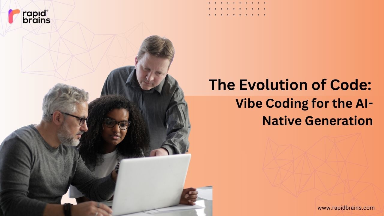 Team of developers collaborating on a laptop with text: "The Evolution of Code: Vibe Coding for the AI-Native Generation" and RapidBrains branding.