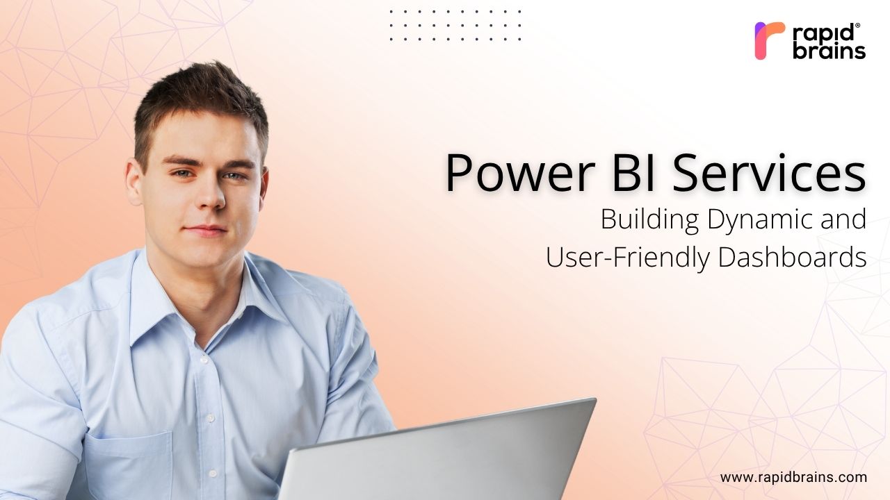 Power BI Services – Building Dynamic and User-Friendly Dashboards with RapidBrains logo.