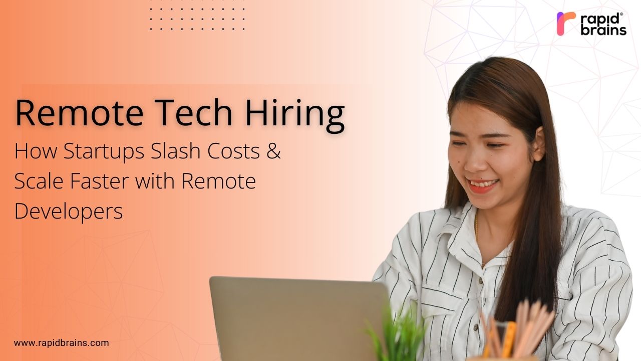 Remote tech hiring poster by RapidBrains showing a smiling woman working on a laptop, with text highlighting how startups slash costs and scale faster with remote developers