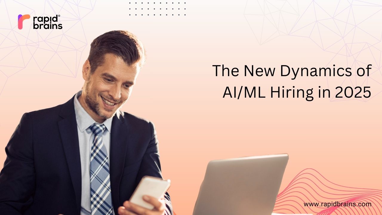 Professional reviewing AI/ML hiring strategy on mobile – RapidBrains blog cover titled 'The New Dynamics of AI/ML Hiring in 2025'.