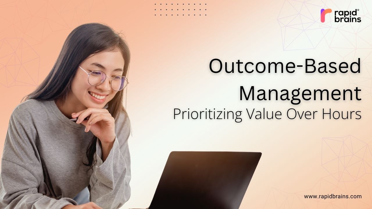 Woman working on laptop with text “Outcome-Based Management – Prioritizing Value Over Hours” and RapidBrains logo.