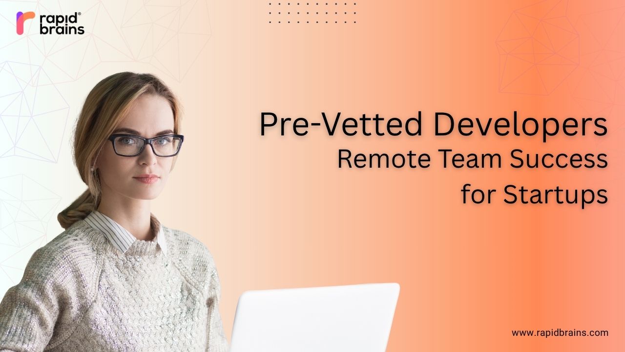 Professional woman with laptop beside text “Pre-Vetted Developers: Remote Team Success for Startups” and RapidBrains logo on a peach background.