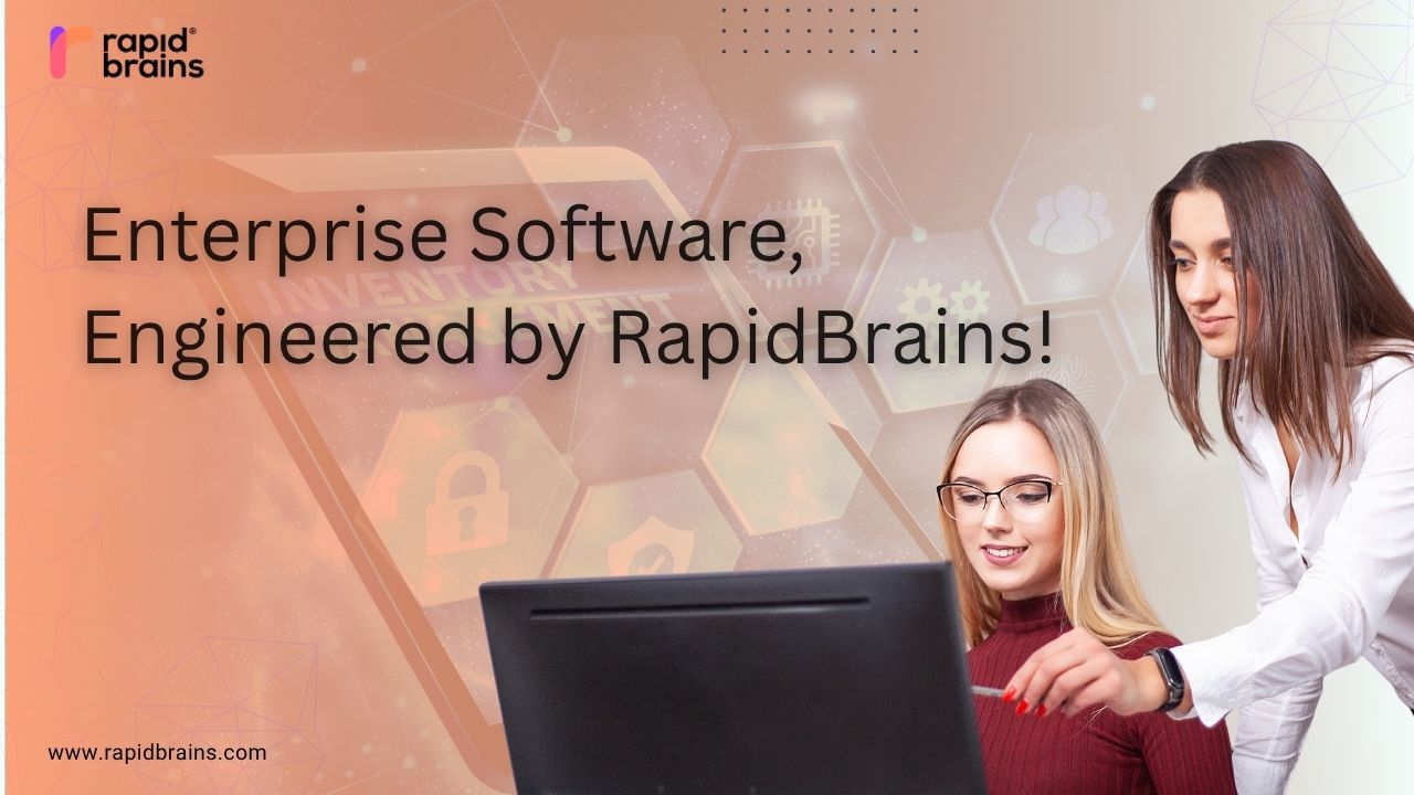 Two women working on a computer with the text ‘Enterprise Software, Engineered by RapidBrains!’ and the RapidBrains logo