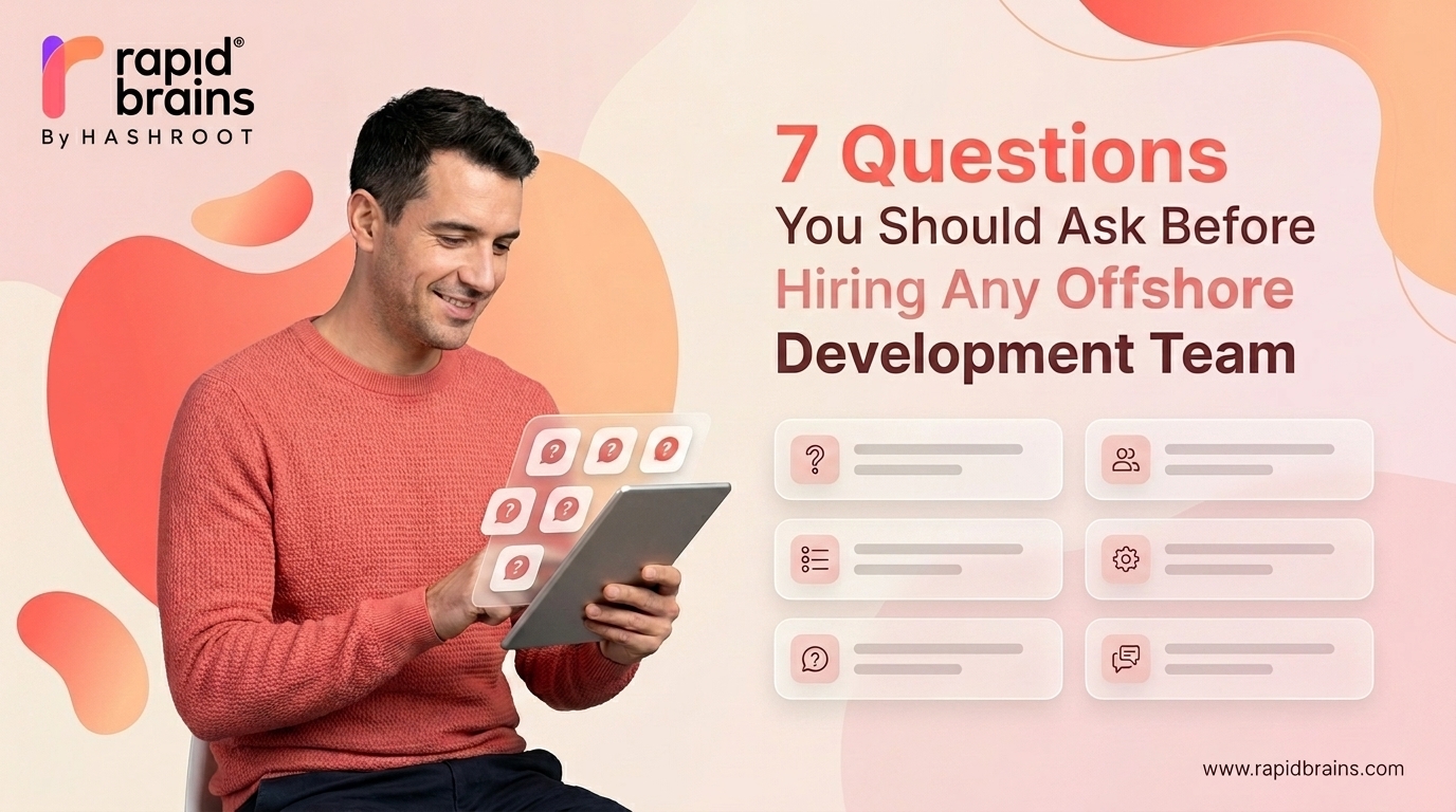 7 Questions You Should Ask Before Hiring Any Offshore Development Team